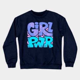 Girl power Crewneck Sweatshirt